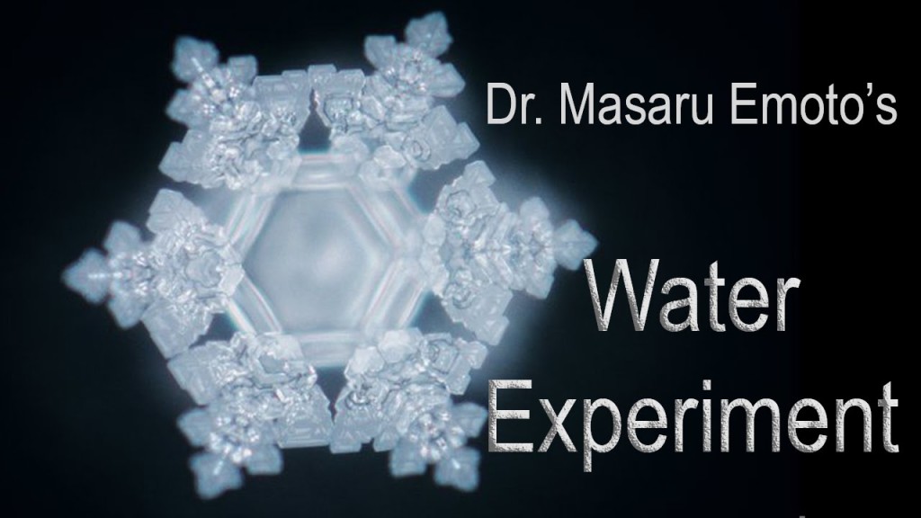 Thoughts Create Reality — Dr. Masaru Emoto’s Scientific Experiments
